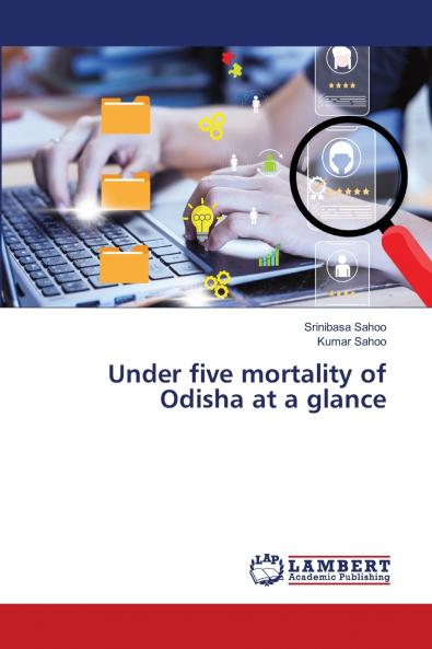 Under five mortality of Odisha at a glance