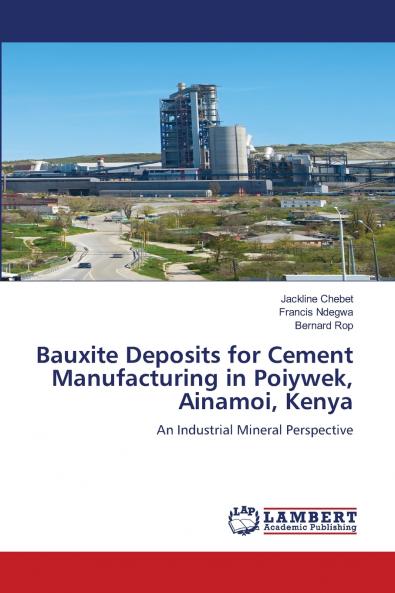 Bauxite Deposits for Cement Manufacturing in Poiywek Ainamoi Kenya