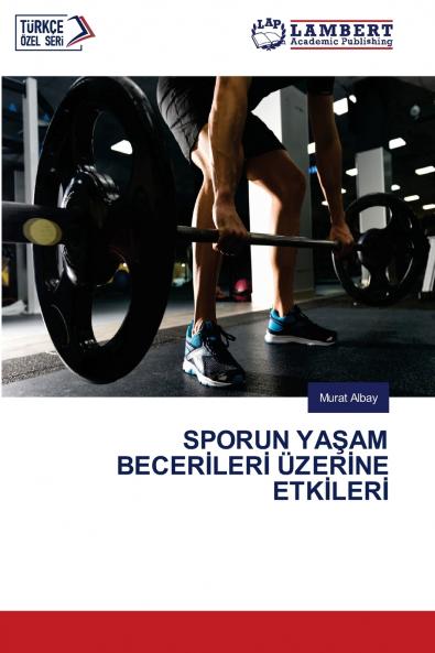 SPORUN YAŞAM BECERİLERİ ÜZERİNE ETKİLERİ