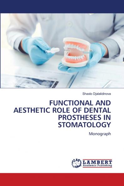 FUNCTIONAL AND AESTHETIC ROLE OF DENTAL PROSTHESES IN STOMATOLOGY