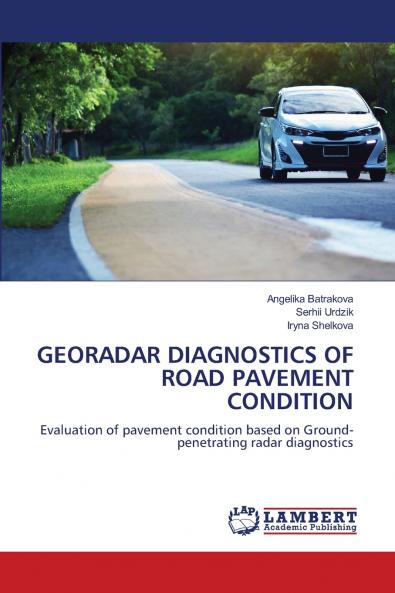 GEORADAR DIAGNOSTICS OF ROAD PAVEMENT CONDITION