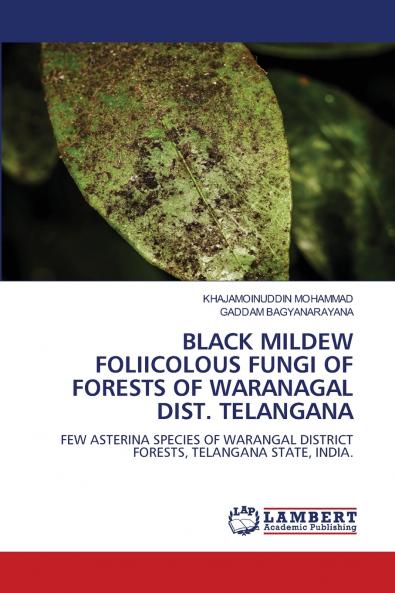 BLACK MILDEW FOLIICOLOUS FUNGI OF FORESTS OF WARANAGAL DIST. TELANGANA