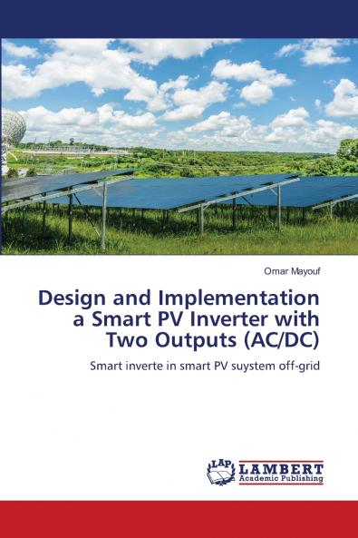 Design and Implementation a Smart PV Inverter with Two Outputs (AC/DC)