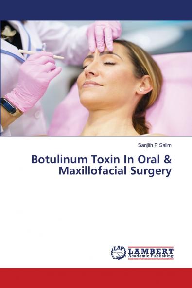 Botulinum Toxin In Oral & Maxillofacial Surgery