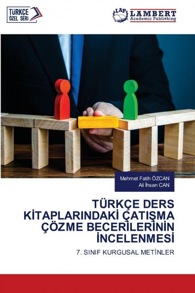 TÜRKÇE DERS K?TAPLARINDAK? ÇATI?MA ÇÖZME BECER?LER?N?N ?NCELENMES?