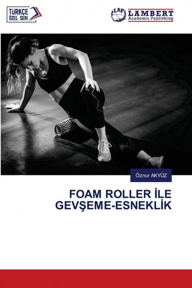 FOAM ROLLER ?LE GEV?EME-ESNEKL?K