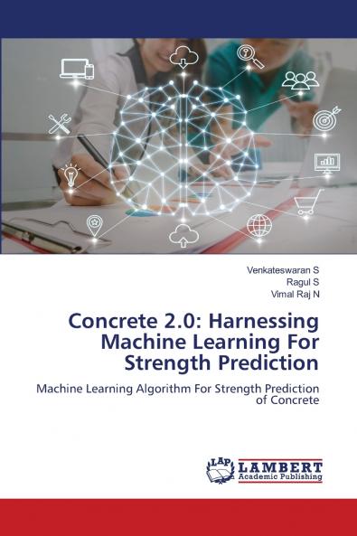 Concrete 2.0: Harnessing Machine Learning For Strength Prediction