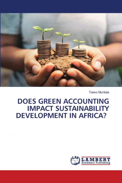 DOES GREEN ACCOUNTING IMPACT SUSTAINABILITY DEVELOPMENT IN AFRICA?