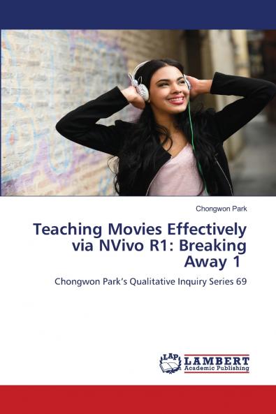 Teaching Movies Effectively via NVivo R1: Breaking Away 1