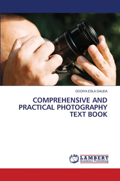 COMPREHENSIVE AND PRACTICAL PHOTOGRAPHY TEXT BOOK
