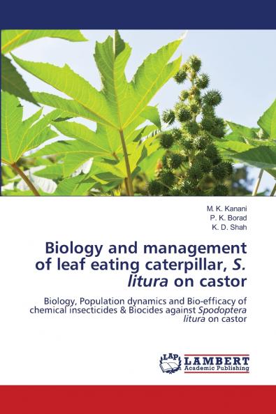 Biology and management of leaf eating caterpillar S. litura on castor
