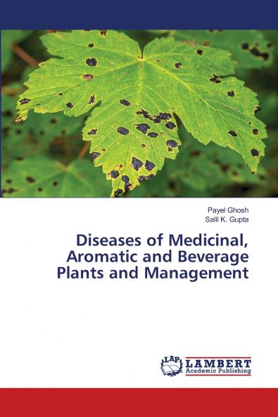Diseases of Medicinal Aromatic and Beverage Plants and Management