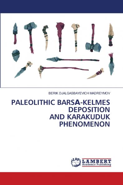 PALEOLITHIC BARS?-KELMES DEPOSITION AND KARAKUDUK PHENOMENON