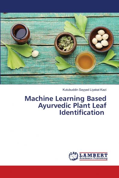 Machine Learning Based Ayurvedic Plant Leaf Identification