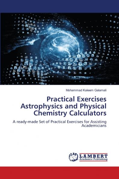 Practical Exercises Astrophysics and Physical Chemistry Calculators