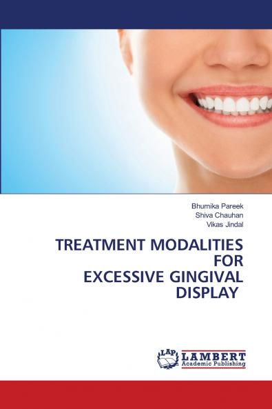TREATMENT MODALITIES FOR EXCESSIVE GINGIVAL DISPLAY