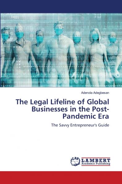The Legal Lifeline of Global Businesses in the Post-Pandemic Era