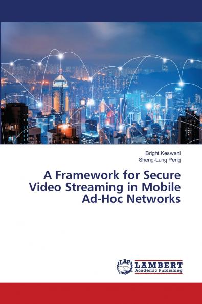 A Framework for Secure Video Streaming in Mobile Ad-Hoc Networks