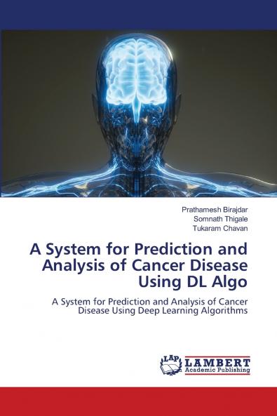A System for Prediction and Analysis of Cancer Disease Using DL Algo