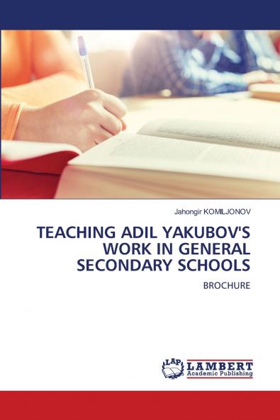 TEACHING ADIL YAKUBOV'S WORK IN GENERAL SECONDARY SCHOOLS