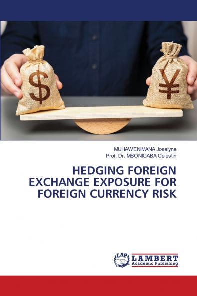 HEDGING FOREIGN EXCHANGE EXPOSURE FOR FOREIGN CURRENCY RISK