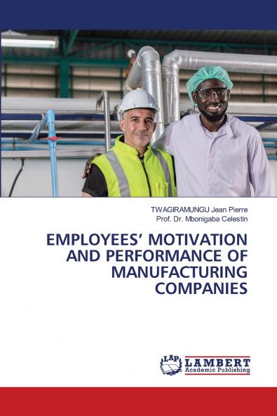 EMPLOYEES' MOTIVATION AND PERFORMANCE OF MANUFACTURING COMPANIES
