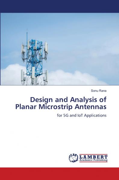 Design and Analysis of Planar Microstrip Antennas