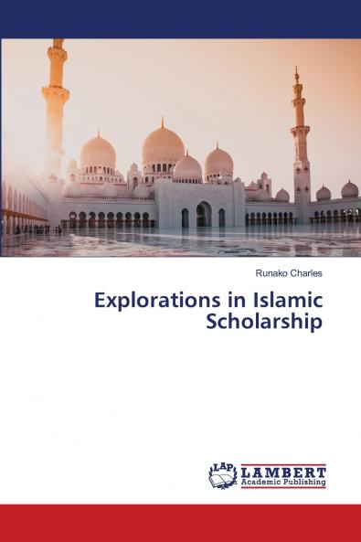 Explorations in Islamic Scholarship