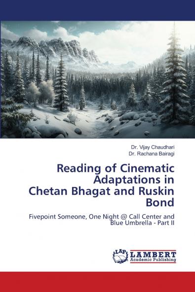 Reading of Cinematic Adaptations in Chetan Bhagat and Ruskin Bond