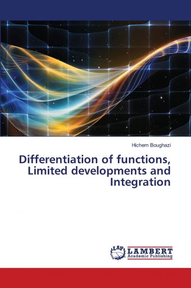 Differentiation of functions Limited developments and Integration