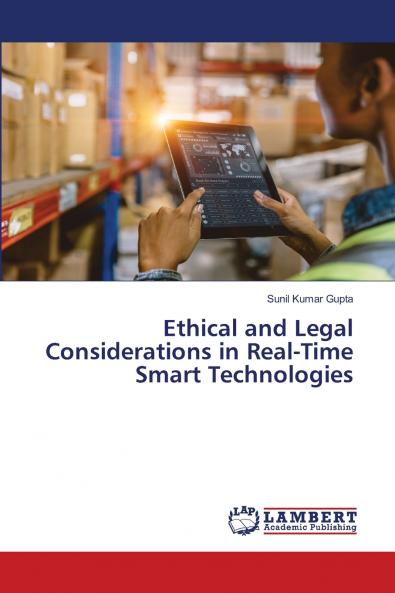 Ethical and Legal Considerations in Real-Time Smart Technologies