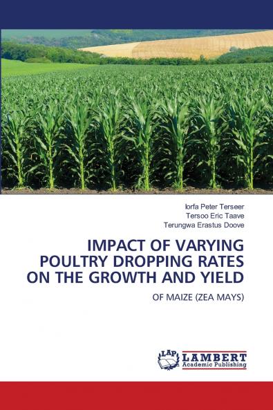 IMPACT OF VARYING POULTRY DROPPING RATES ON THE GROWTH AND YIELD