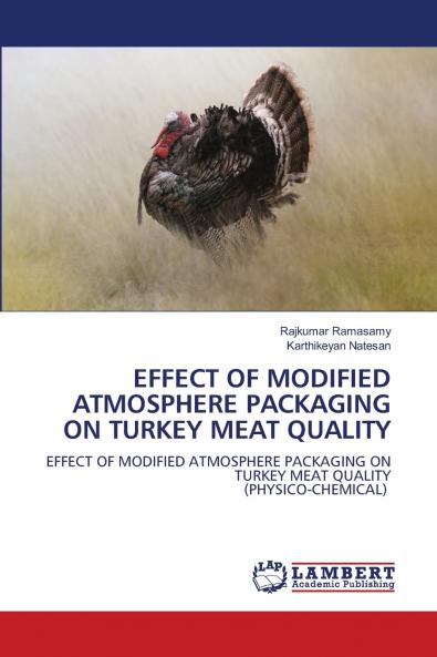 EFFECT OF MODIFIED ATMOSPHERE PACKAGING ON TURKEY MEAT QUALITY