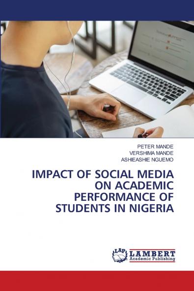 IMPACT OF SOCIAL MEDIA ON ACADEMIC PERFORMANCE OF STUDENTS IN NIGERIA