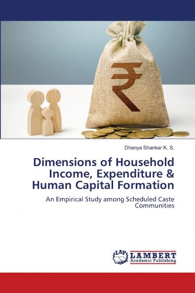 Dimensions of Household Income Expenditure & Human Capital Formation