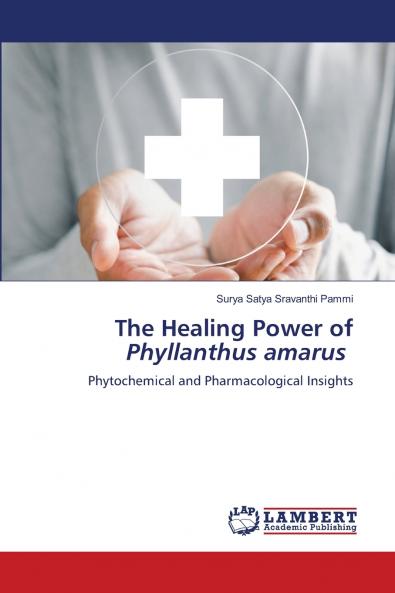 The Healing Power of Phyllanthus amarus