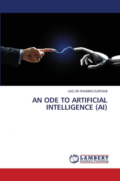 AN ODE TO ARTIFICIAL INTELLIGENCE (AI)