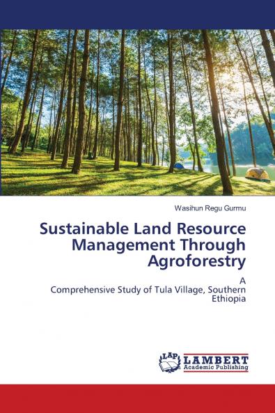 Sustainable Land Resource Management Through Agroforestry