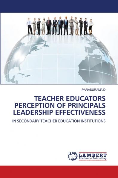 TEACHER EDUCATORS PERCEPTION OF PRINCIPALS LEADERSHIP EFFECTIVENESS