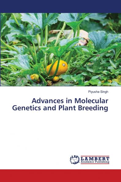 Advances in Molecular Genetics and Plant Breeding
