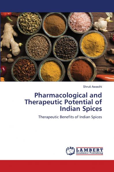Pharmacological and Therapeutic Potential of Indian Spices