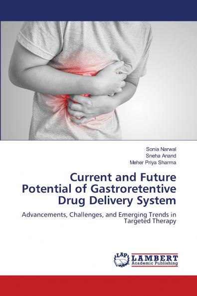 Current and Future Potential of Gastroretentive Drug Delivery System