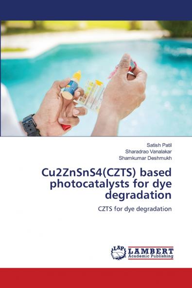 Cu2ZnSnS4(CZTS) based photocatalysts for dye degradation