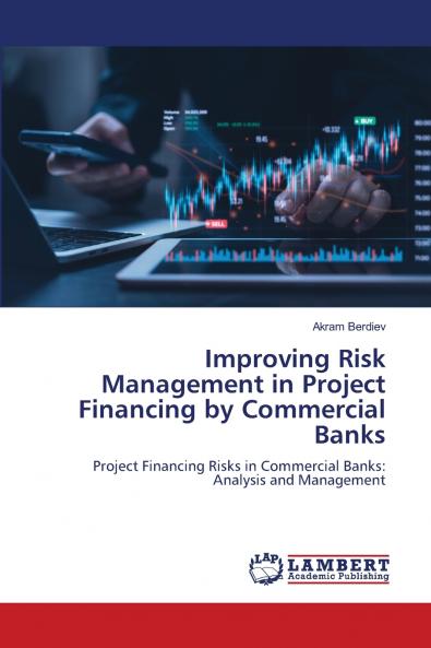 Improving Risk Management in Project Financing by Commercial Banks
