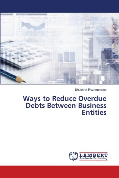 Ways to Reduce Overdue Debts Between Business Entities