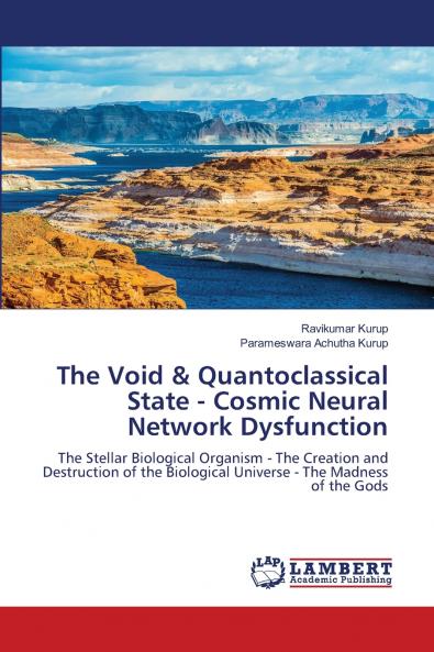 The Void & Quantoclassical State - Cosmic Neural Network Dysfunction