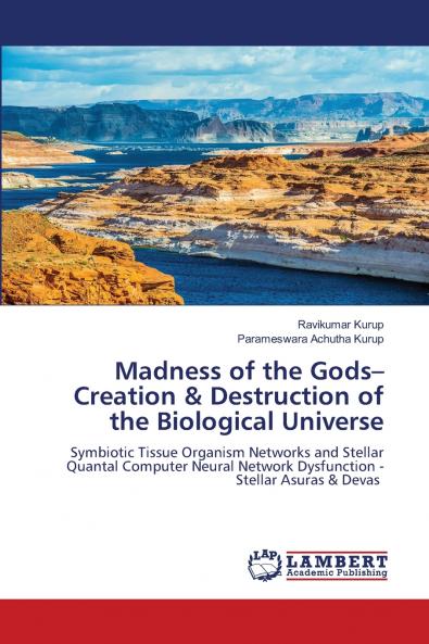 Madness of the Gods- Creation & Destruction of the Biological Universe