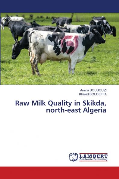 Raw Milk Quality in Skikda north-east Algeria