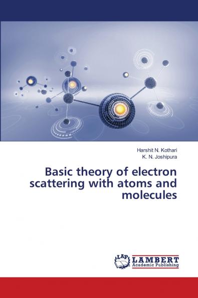 Basic theory of electron scattering with atoms and molecules