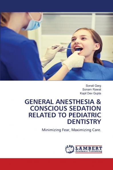 GENERAL ANESTHESIA & CONSCIOUS SEDATION RELATED TO PEDIATRIC DENTISTRY